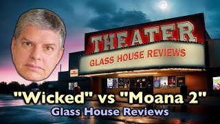 Wicked vs Moana 2  Glass House Reviews [upl. by Navad]