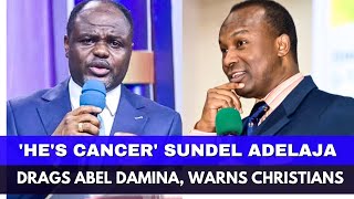 Hes A Cancer Sunday Adelaja Warns Christians Against Abel Damina [upl. by Etep]