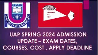 UAP SPRING 2024 ADMISSION UPDATE – EXAM DATES COURSES COST  APPLY DEADLINE  Asia Pacific Exam [upl. by Aikemat507]