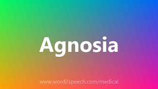 Agnosia  Medical Meaning [upl. by Aihsitan659]