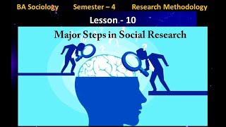 Lesson 10  Major Steps in Social Research [upl. by Burrow]