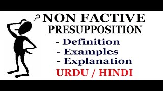 What is NON FACTIVE PRESUPPOSITION Definition with Examples Urdu  Hindi [upl. by Thekla908]