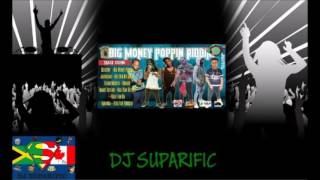 BIG MONEY POPPIN RIDDIM MIX FT JAHVILLANI XKLUSIVE ZAMUNDA amp MORE DJ SUPARIFIC [upl. by Olvan]