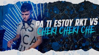 PA TI ESTOY RKT VS CHEKI CHEKI CHE  DJ BRAII [upl. by Llednyl]