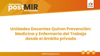 Jornadas PostMIR 2024 Unidades Docentes Quirón Prevención Medicina y Enfermería del Trabajo [upl. by Triley]