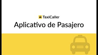 TaxiCaller  Aplicativo de Pasajero [upl. by Ahsiekal]