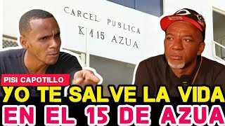 PISI CAPOTILLO VIVENCIA CALCELERA DONDE LE SALVÓ LA VIDA A JUAN LA PILA EN EL 15 DE AZUA [upl. by Bernadine58]