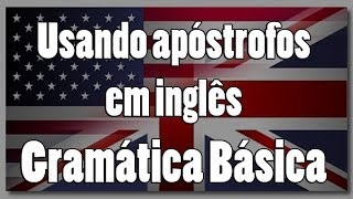 Usando o apóstrofo em inglês  Gramática Básica [upl. by Ali182]