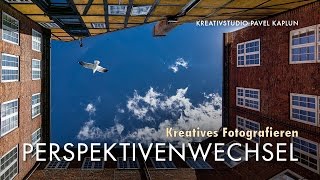 Kreatives Fotografieren Perspektivenwechsel [upl. by Wilsey]