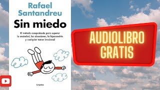 Sin miedo Rafael Santandreu audiolibro gratis completo voz humana real [upl. by Asiul]