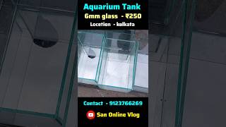 6mm glass Aquarium Price 250 vlog aquarium shorts youtubeshorts [upl. by Oirobil]