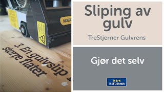 Slipe gulv  Slik gjør du det selv  Trestjerner [upl. by Nohsal]