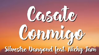 Casate Conmigo  Silvestre Dangond feat Nicky Jam Lyrics [upl. by Annoet]