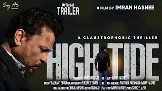 HIGH TIDE  Official Trailer  Directed by Imran Hasnee  Producer Prashant Singh [upl. by Gale]