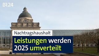 Nachtragshaushalt 2025Bayern schichtet um  BR24 [upl. by Odnanreh]