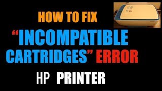 How To Fix An “Incompatible  Missing Cartridge” Error On ANY HP Printer  review [upl. by Inna103]