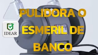 SEGURIDAD CON PULIDORA O ESMERIL DE BANCO [upl. by Eicnan345]