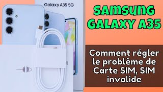 Comment régler le problème de Carte SIM SIM invalide Samsung Galaxy A35 [upl. by Rudolph]