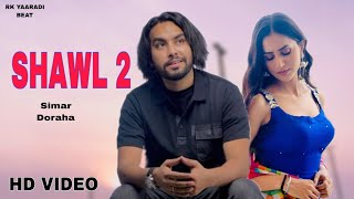 Shawl 2 Simar Doraha  Official Video Punjabi Songs 2023 [upl. by Seiter]