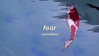 seventeen  fear slowed  reverb ✧ [upl. by Atneciv]