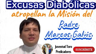 Excusas Diabólicas atropellan la Misión del PadreMarcosGalvis [upl. by Inness135]