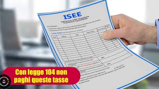 Senza ISEE e senza limiti di reddito con la 104 non paghi queste tasse [upl. by Onig]