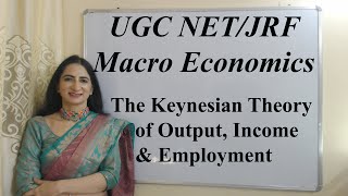 The Keynesian Theory of Output Income amp Employment  UGC NETJRF Macro Economics [upl. by Ishmul]