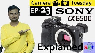 Camera Tuesday Ep23 Sony APS C A6500 Explained [upl. by Kelcey]