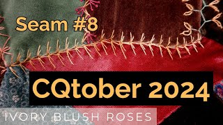 CQtober 2024 – Seam 8 Wheatear Stitch [upl. by Zubkoff]