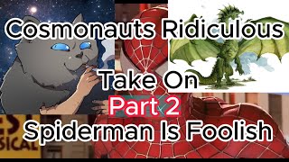 Cosmonaut Variety Hour And His Take On Spiderman Is Foolish Part 2 [upl. by Fitting]