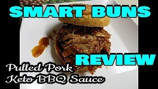 SMART BUNS REVIEW  MY KETO BBQ SAUCE  PULLED PORK [upl. by Yahs]