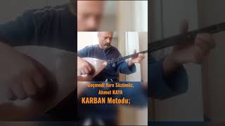 Geçmedi Yare Sözümüz Ahmet KAYA Solo Bağlama Karban metodu [upl. by Stetson]