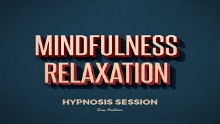 Mindfulness and Relaxation Hypnosis Session [upl. by Maurilla]