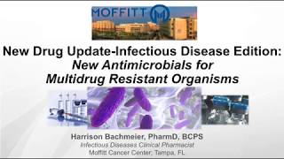 New Antimicrobials for Multidrug Resistant Organisms  Harrison Bachmeier PharmD [upl. by Noyk]