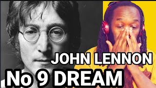 This is amazing JOHN LENNON  No 9 Dream REACTION  First time hearing [upl. by Formenti140]