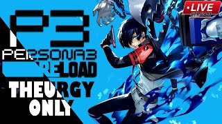 Persona 3 Reload Theurgy Only  LIVE  Part 5 [upl. by Llehsad]