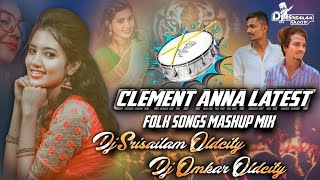 Clement Anna Trending Folk Songs  Non Stop Mashup Remix Dj Omkar Oldcity [upl. by Dorey972]