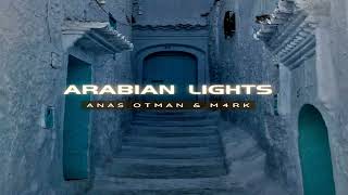 Anas Otman amp M4RK  Arabian Lights [upl. by Idalla]