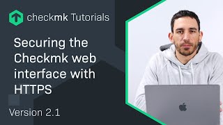 Securing the Checkmk web interface with HTTPS CMKTutorial [upl. by Noslien166]