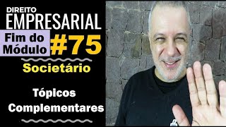 Direito Empresarial  Aula 75 Tópicos finais de sociedades Fim do módulo [upl. by Dionisio]