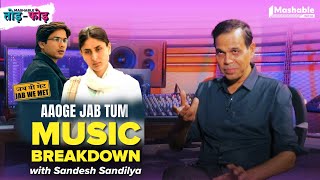 Aaoge Jab Tum Music Breakdown with Sandesh Shandilya  Jab We Met  Mashable ToddFodd  Ep 37 [upl. by Karna]