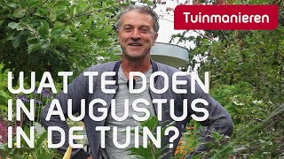 Wat te doen in augustus in de tuin Tuinieren  Tuinmanieren [upl. by Kenelm65]