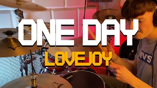 ONE DAY  LOVEJOY  DRUM COVER [upl. by Eittocs857]