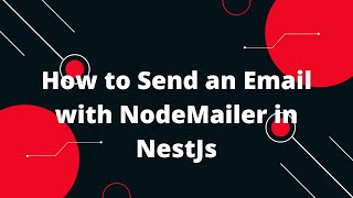 How to Send an Email with NodeMailer in NestJs [upl. by Nitnerb457]