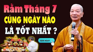 Nên CÚNG RẰM THÁNG 7 Vào NGày Nào là Tốt Nhất Hầu Hết Người Việt Đang Làm Sai Thầy Thích Trí Quảng [upl. by Burdelle546]