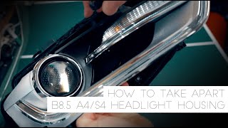 B85 A4S4 Headlight Housing Take Apart Tutorial [upl. by Boonie842]