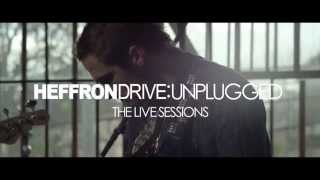 Heffron Drive  Division of the Heart Unplugged The Live Sessions [upl. by Ynnohj]