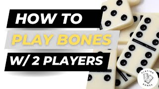 How to Play Dominoes with 2 players Learn How to Play Dominoes for Beginners Playing Bones [upl. by Soma]