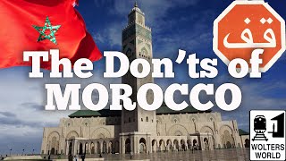 Morocco The Donts of Visiting Morocco [upl. by Thurman]