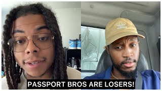 PASSPORT BROS ARE LOSERS MEN CAN’T HANDLE CRITICISM [upl. by Juback]